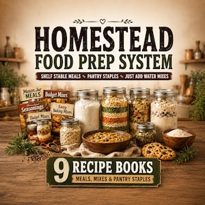 May include: A Homestead Food Prep System display featuring glass jars filled with dry ingredients, a wooden bowl of soup, and recipe books. Text reads: Homestead Food Prep System, Shelf Stable Meals, Pantry Staples, Just Add Water Mixes, 9 Recipe Books.