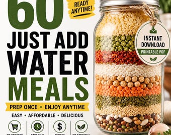 Just Add Water 60 Mason Jar Recipes, Pantry Food Storage, Emergency & Camping
