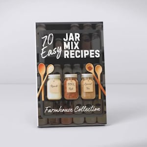 May include: A cookbook cover with the title "70 Easy Jar Mix Recipes." The cover features three glass jars with labels for Ranch, BBQ Rub, and Spiced Tea, along with wooden spoons. The words "Farmhouse Collection" are at the bottom.