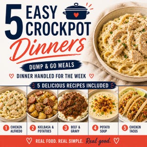 May include: An image showcasing five easy crockpot dinner recipes: Chicken Alfredo, Kielbasa & Potatoes, Beef & Gravy, Potato Soup, and Chicken Tacos. The text reads "5 Easy Crockpot Dinners" and "Dump & Go Meals".