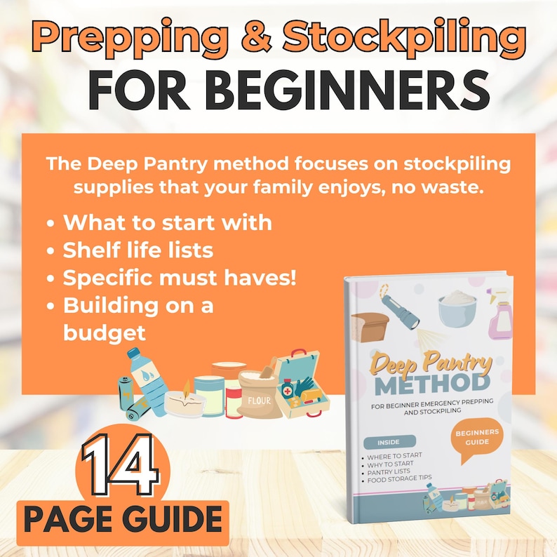 May include: An orange and white graphic with the text "Prepping & Stockpiling FOR BEGINNERS." The image includes a book titled "Deep Pantry Method" and a "14 PAGE GUIDE" graphic. The book cover has illustrations of food and supplies.