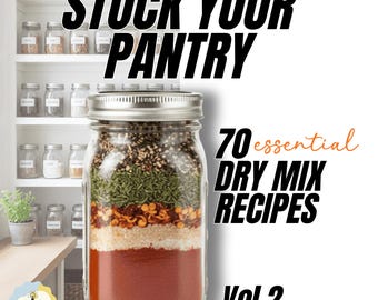 Stock Your Pantry | 70 Easy Jar Mix Recipes | Shelf Stable Food Gift Ideas | Mason Jar Recipes for Home Cooking & Wholesome Gifts