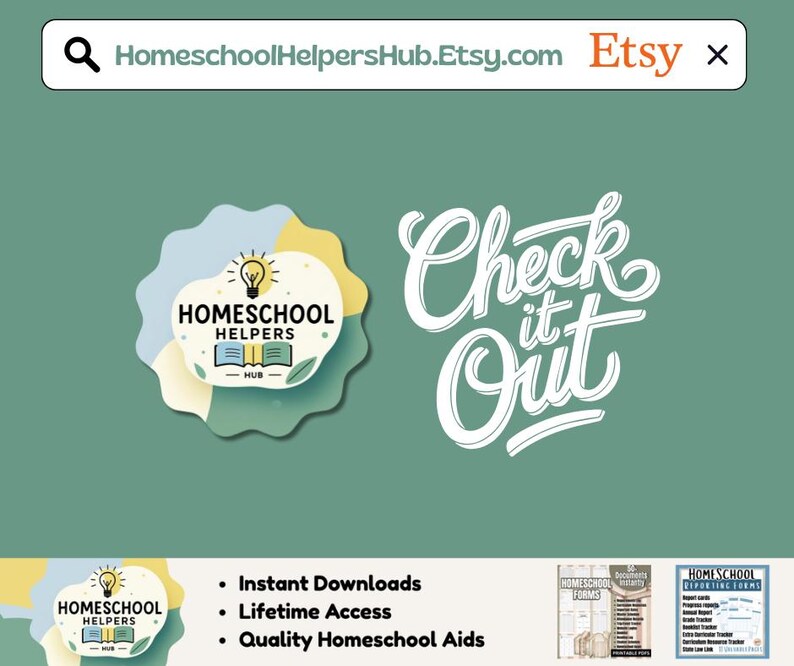 May include: A teal background features the text "HomeschoolHelpersHub.Etsy.com Etsy x". The image includes a logo with the words "Homeschool Helpers Hub" and the phrase "Check it Out" in white script. Additional text includes "Instant Downloads", "Lifetime Access", and "Quality Homeschool Aids".