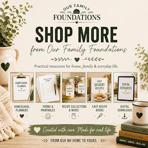 May include: A promotional graphic for Our Family Foundations featuring text and five product categories: homeschool planners, forms and printables, recipe collections and mixes, easy recipe books, and digital downloads, with a dark green color scheme.