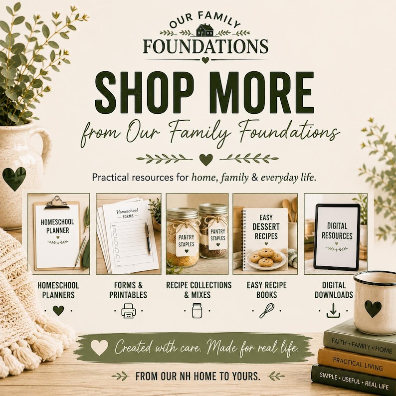 May include: A promotional graphic for Our Family Foundations featuring text and five product categories: homeschool planners, forms and printables, recipe collections and mixes, easy recipe books, and digital downloads, with a dark green color scheme.