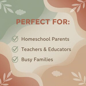 May include: A graphic with a soft, neutral color palette, featuring text that reads "PERFECT FOR:" followed by a list: Homeschool Parents, Teachers & Educators, and Busy Families. Decorative leaf and cloud elements.