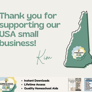 May include: A light beige graphic with the text "Thank you for supporting our USA small business!" in green. A green outline of a state with a logo that says "Homeschool Helpers" is on the right. The image also includes the signature "Kim".