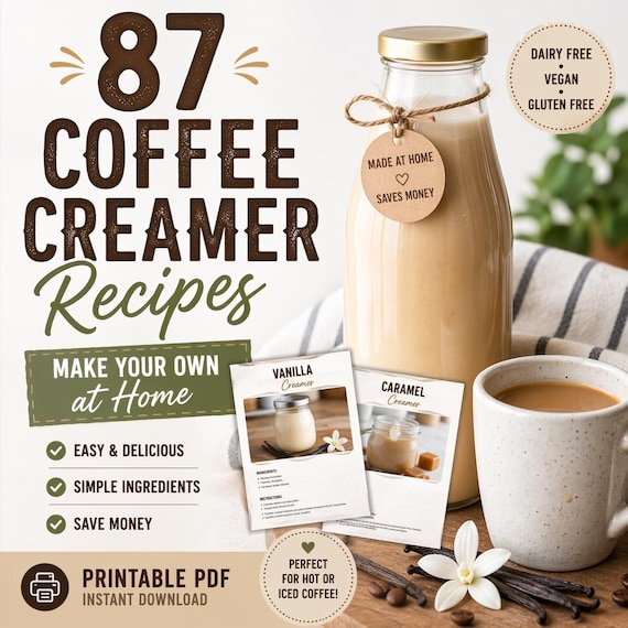 87 Homemade Coffee Creamer Recipes DIY Coffee Creamer Easy Flavors Dairy Free Vegan Options Printable PDF