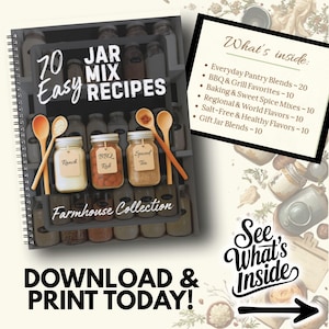 May include: A spiral-bound cookbook titled "70 Easy Jar Mix Recipes" with a "Farmhouse Collection" theme. The image features three jars labeled "Ranch," "BBQ Rub," and "Spiced Tea," along with wooden spoons. The text "Download & Print Today!" is also visible.