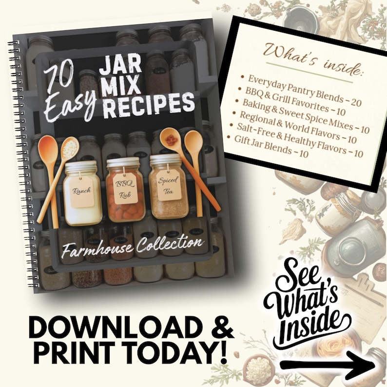 May include: A spiral-bound cookbook titled "70 Easy Jar Mix Recipes" with a "Farmhouse Collection" theme. The image features three jars labeled "Ranch," "BBQ Rub," and "Spiced Tea," along with wooden spoons. The text "Download & Print Today!" is also visible.