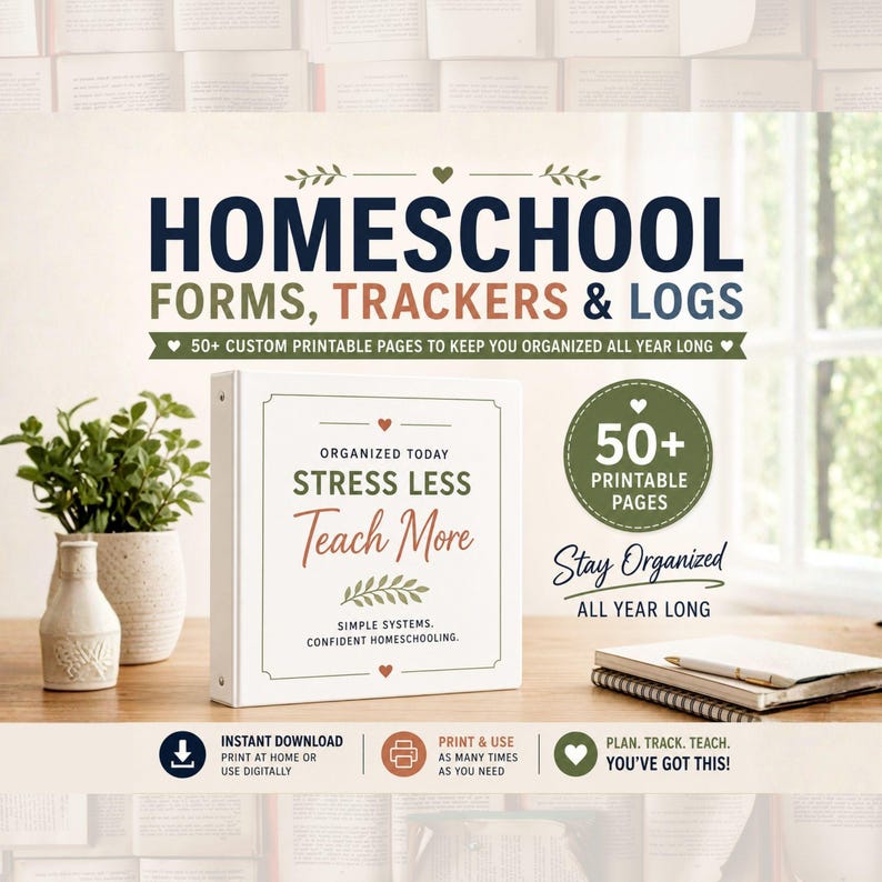 May include: A white binder with the text "HOMESCHOOL FORMS, TRACKERS & LOGS" and "STRESS LESS Teach More." The image includes a green plant in a white vase, a notebook, and the text "50+ Printable Pages" and "Stay Organized All Year Long."