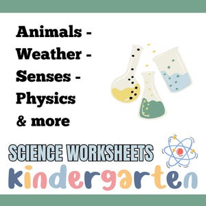 May include: An educational graphic for science, featuring the words "Animals - Weather - Senses - Physics & more". The image also includes the text "SCIENCE WORKSHEETS kindergarten" and illustrations of beakers and an atom.