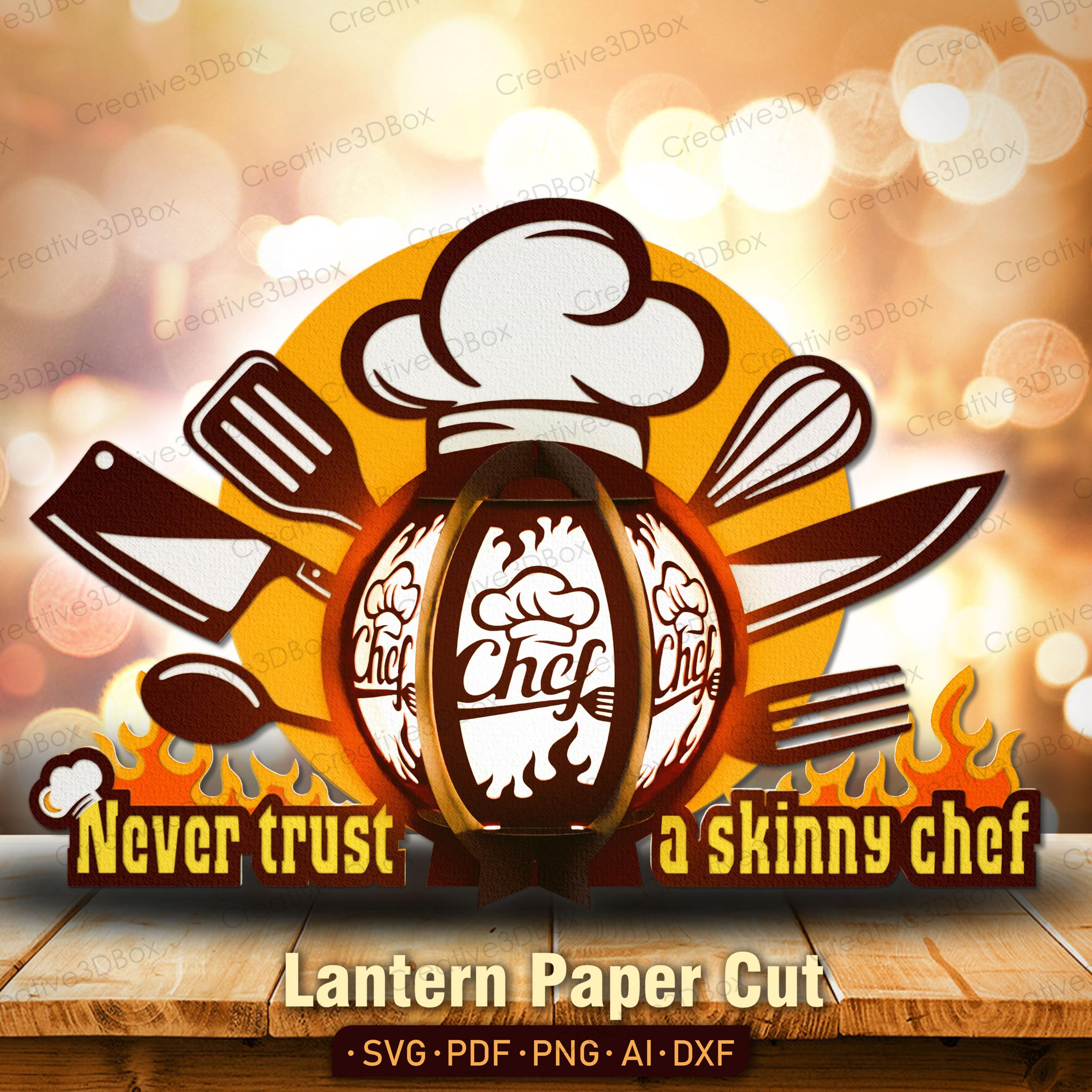 Funny Chef Lantern SVG, 3D Layered Paper Cut Design with Hat Utensils Fire and Quote “Never Trust a Skinny Chef” for Kitchen Decor Gift/K492