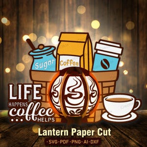 Koffielantaarn SVG-papier gesneden, Life Happens Coffee Helps Quote Light Box, Cafe Lover Decor, 3D-sjabloon papieren lantaarn /K468