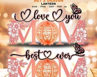 Mother's Day Lantern Paper Cut File | Best Mom Ever Shadow Box I Love You Mom Lantern Mothers Day Gifts Happy Mothers Day Gift for Mom /K281