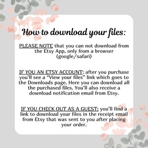 May include: A white background with text that reads "How to download your files:" and instructions on how to download files from Etsy. The text is in black, with decorative floral elements in the corners.