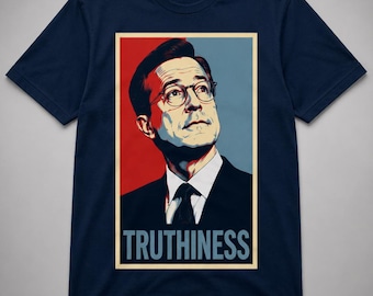 Stephen Colbert Truthiness Shirt, Political Satire Tee, Late Night Comedy T-Shirt, Funny Talk Show Fan Shirt, Sweat, Hoodie