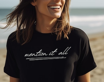 Mention It All Unisex Cotton Tee [white Graphic] // Bravo Inspired Real  Housewives, Bethenny RHONY, Gift, Funny Catchphrase Loungewear