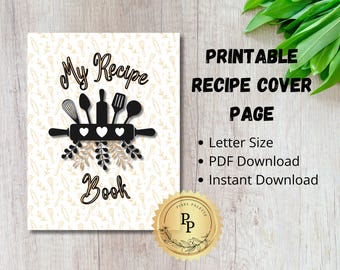 May include: Printable recipe cover page in letter size with a black and white design featuring a rolling pin, kitchen utensils, and hearts. The text "My Recipe Book" is written in black with a gold outline. The design is on a white background with a gold pattern.