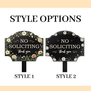 May include: Two black yard signs with the text 'NO SOLICITING Thank you'. Style 1 features a colorful floral border with various blossoms and greenery. Style 2 features a white daisy border. Both signs have a black stake at the bottom.