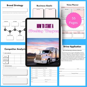 May include: A digital business planner titled "How to Start a Trucking Company" on a tablet. The planner includes pages for brand strategy, business goals, competitor analysis, and a vision planner. The planner has 55 pages.