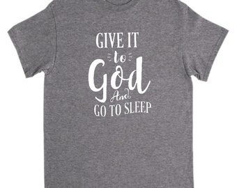 Dallo a Dio e vai a dormire T-shirt
