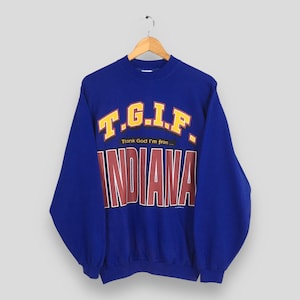 Vintage 90s TGIF Thank God I&#39;m From Indiana Sweatshirt Large Indiana State Sweater Indiana Printed Jumper Indiana University Pullover Size L