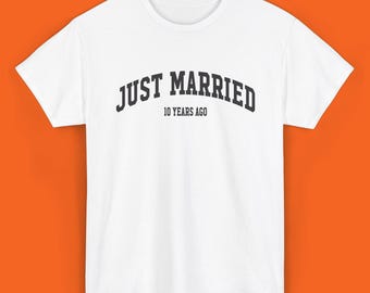 Just Married Shirt, 10th Anniversary Gift, Just Married 10 Years Ago, 10th Wedding Anniversary Matching Shirts, Gift for him and her