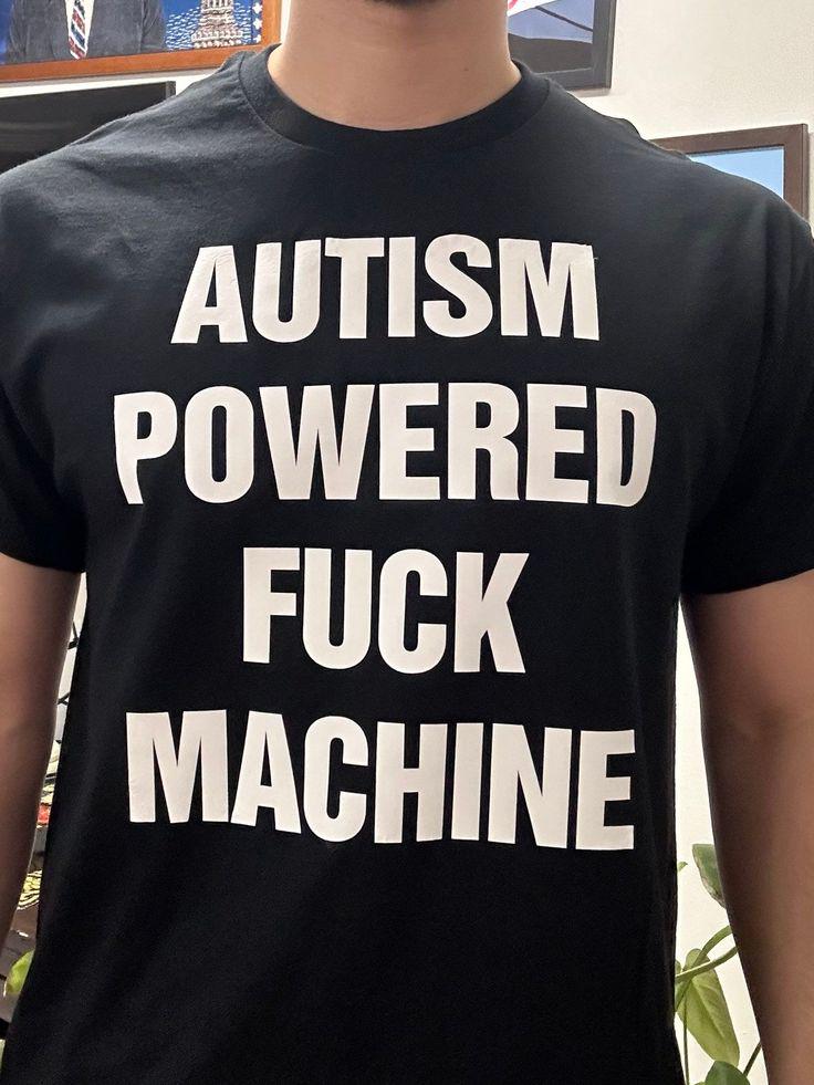Autism Powered F*** Machine Shirt, Funny T-Shirt, meme tee, Inappropriate Adult Humor, Joke Sweatshirt