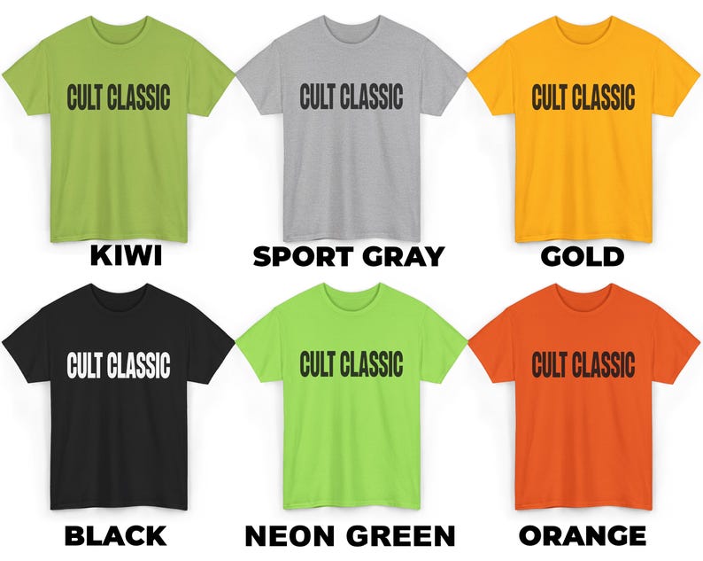 May include: Six t-shirts in different colors with the text "CULT CLASSIC" printed in black on the front. The colors are kiwi, sport gray, gold, black, neon green, and orange.