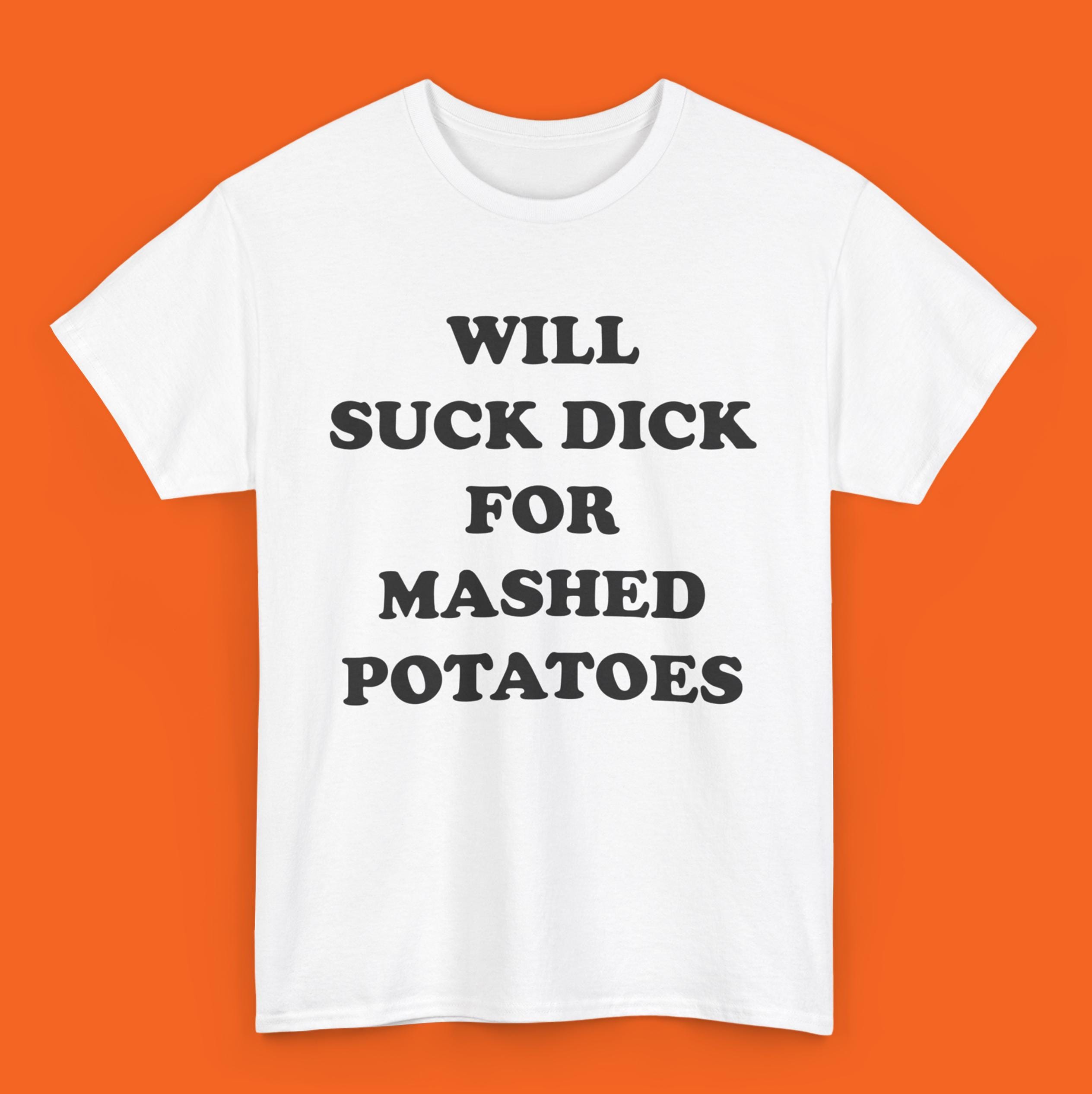 Chemises torrides, T-shirt drôle de salope pour purée de pommes de terre, Saint-Valentin, chemise pour femme inappropriée, t-shirt humour sale pour femme