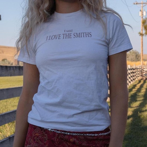 I said I love the smiths Shirt, Funny Shirt, Meme Shirt, y2k Baby Tee, The Smiths Band Tee, Brown gen z, It girl clothes 500 days of summer