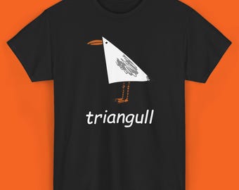Triangull Shirt Triangle Seagull Bird Pun Funny Geometric Sea Gull Tee Cute Animal Wordplay Graphic Clever Math Joke Apparel Gift Teacher