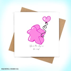 You’re the only one for meep! Table top gaming lovers anniversary/ valentines cards - meeple/meeps carcasonne gifts