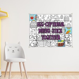 May include: An Easter-themed colouring poster with the text "EGG-CEPTIONAL MINDS STICK TOGETHER". The poster features Easter eggs, bunnies, and a basket of eggs. The poster is designed for children to colour in.