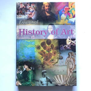 May include: A book cover with the title "Essential History of Art" in pink lettering. The cover features a collage of famous paintings, including the Mona Lisa, sunflowers, and a depiction of Venus.