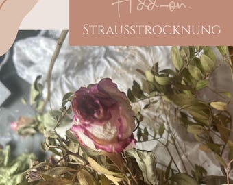 ADD-ON: Bouquet-Trocknung – Aufbereitung der Blumen für eure Brautstrauß-Konservierung