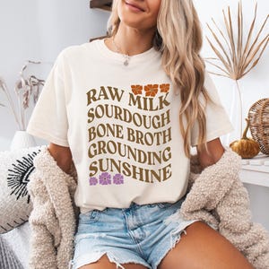 Homestead Shirt Traditional Foods Shirt Health Freedom Shirt Raw Milk Shirt Sourdough Shirt Bone Broth Shirt Holistic Health Shirt Cottagecore Shirt Homeschooling Shirt Crunchy Mom Gift Natural Living Gift