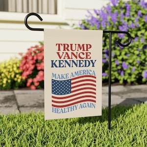 Make America Healthy Again Garden Flag 12x18, Trump Vance Kennedy Flag, Maga Lawn Sign,  Trump JD Vance Sign, Trump Vance Sign, Trumps Fight