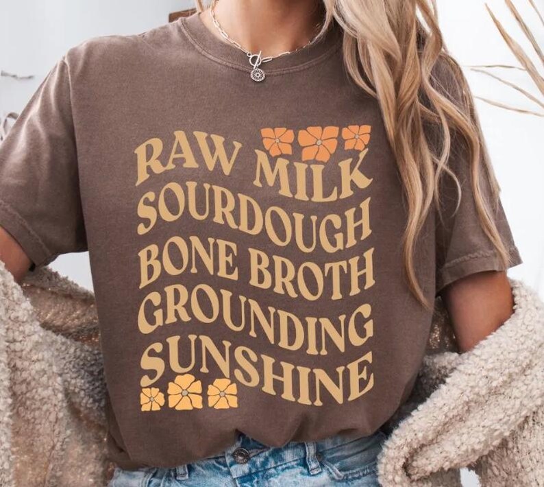 Homestead Shirt Traditional Foods Shirt Health Freedom Shirt Raw Milk Shirt Sourdough Shirt Bone Broth Shirt Holistic Health Shirt Cottagecore Shirt Homeschooling Shirt Crunchy Mom Gift Natural Living Gift