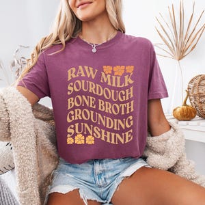 Homestead Shirt Traditional Foods Shirt Health Freedom Shirt Raw Milk Shirt Sourdough Shirt Bone Broth Shirt Holistic Health Shirt Cottagecore Shirt Homeschooling Shirt Crunchy Mom Gift Natural Living Gift