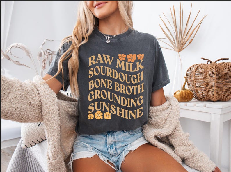 Homestead Shirt Traditional Foods Shirt Health Freedom Shirt Raw Milk Shirt Sourdough Shirt Bone Broth Shirt Holistic Health Shirt Cottagecore Shirt Homeschooling Shirt Crunchy Mom Gift Natural Living Gift