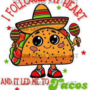 Ik volgde mijn hart en het leidde me naar taco's. PNG, alleen digitale download - Cute Cartoon Taco Lover - grappig ontwerp - DTF-sublimatie-T-shirt