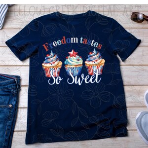 Freiheit Tastes So Sweet PNG - Nur digitaler Download - Patriotic Cupcakes Gedenktag 4.Juli USA Amerikanisch - DTF Sublimation Design