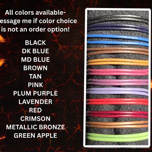 If you would like a leather cord with a lobster claw clasp, here are the colors available:   Black, dark blue, medium blue, brown, tan, pink, plum purple, lavender, red, crimson, metallic bronze and Apple green in the picture.
