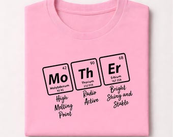 mother shirt, chemistry tee, science tshirt, periodic table shirt, nerd mom tshirt, geek mom tee, funny mom shirt, chemistry tshirt