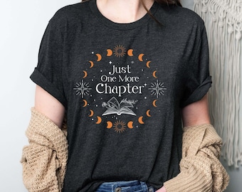 Reading Shirt,Just One More Chapter, Reading Gift, Reader Gift, Bookish Gift, Bookworm Gift, Book Club Gift, Funny Book Lover