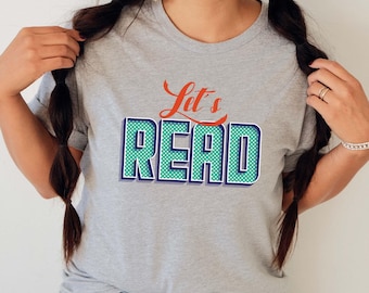 Reading Shirt, Let Read, Reading Gift, Reader Gift, Bookish Gift, Bookworm Gift, Book Club Gift, Funny Book Lover.