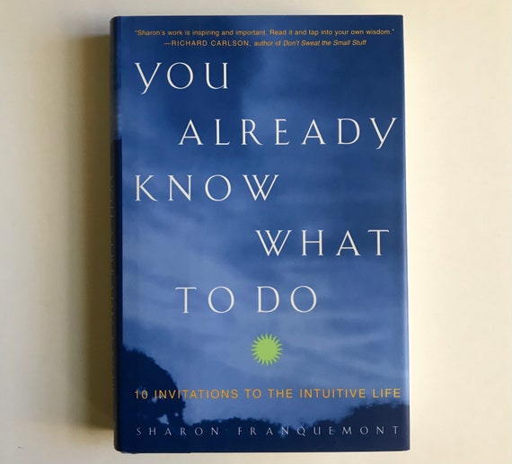 Book: self-help guided intuition relationships exercises new age meditative, You Already Know What To Do by Sharon Franquemont, holiday gift