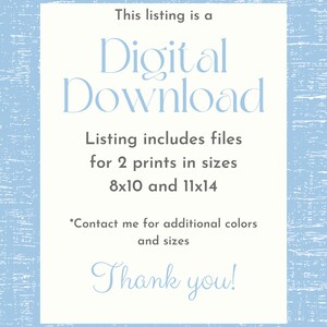 以下が含まれることがあります： 8x10 インチと 11x14 インチの 2 つの印刷可能な画像のデジタルダウンロードリスト。テキストには、「このリストはデジタルダウンロードです。リストには、8x10 と 11x14 のサイズで 2 つの印刷用のファイルが含まれています。*追加の色とサイズについては、お問い合わせください。ありがとうございました！」と記載されています。